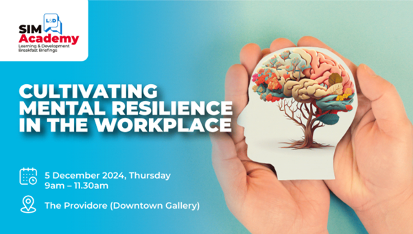 SIM Academy L&D Breakfast Session : Cultivating Mental Resilience in the Workplace 