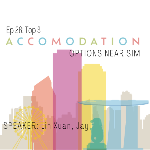 E26: Top 3 Accommodation Options Near SIM
